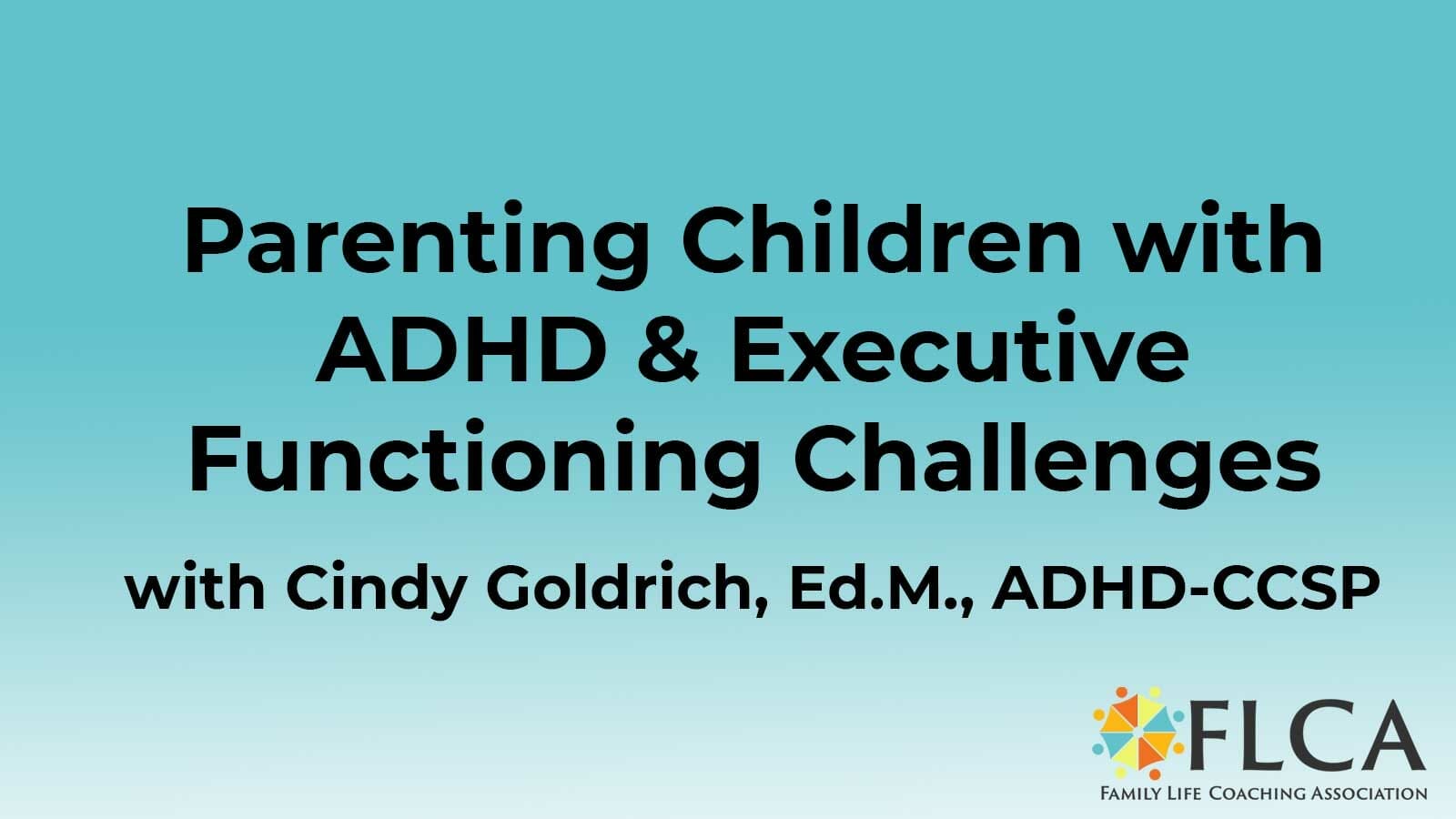 Parenting Children with ADHD & Executive Functioning Challenges